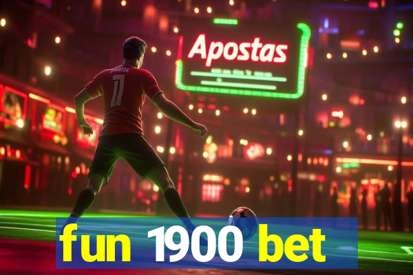 fun 1900 bet